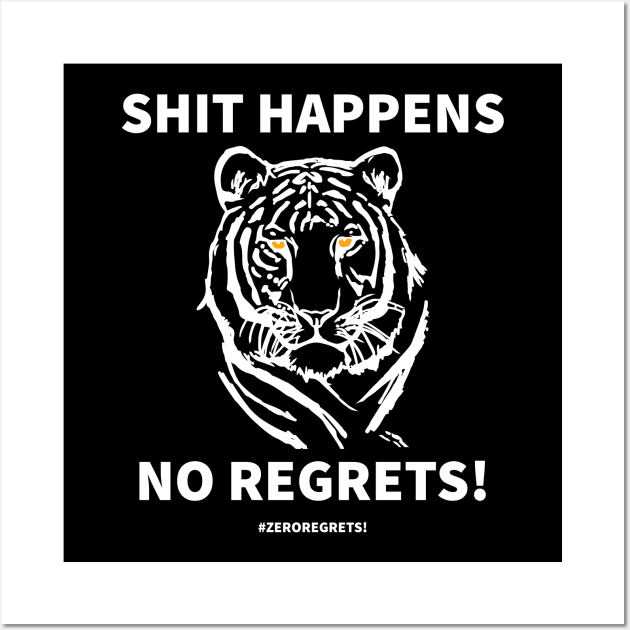 Shit Happens No Regrets! Wall Art by lonelyweeb